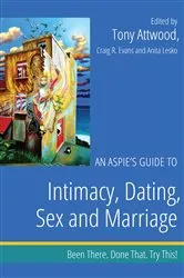 Book cover of An Aspie's Guide to Intimacy, Dating, Sex and Marriage by Dr Anthony Attwood