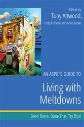 Book cover of An Aspie's Guide to Living with Meltdowns by Dr Anthony Attwood