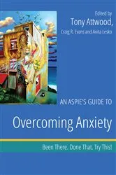 Book cover of An Aspie's Guide to Overcoming Anxiety by Dr Anthony Attwood