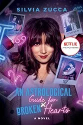 Book cover of An Astrological Guide for Broken Hearts by Silvia Zucca