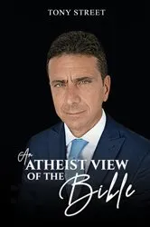 Book cover of An Atheist View of the Bible by Tony Street