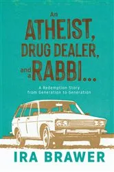 Book cover of An Athiest, Drug Dealer, and a Rabbi by Ira Brawer