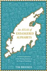 Book cover of An Atlas of Endangered Alphabets by Unknown