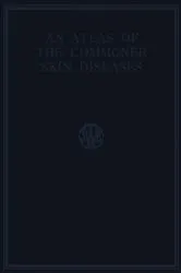 Book cover of An Atlas of the Commoner Skin Diseases (3rd ed.) by Henry C. G. Semon