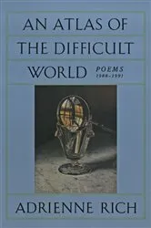 Book cover of An Atlas of the Difficult World: Poems 1988-1991 by Adrienne Rich