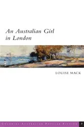 Book cover of An Australian Girl in London by Louise Mack
