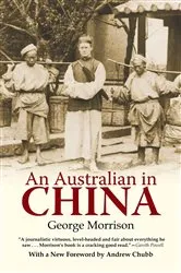 Book cover of An Australian in China by George Morrison