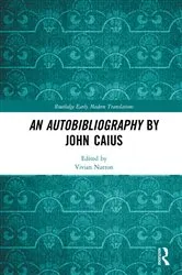 Book cover of An Autobibliography by John Caius by Vivian Nutton