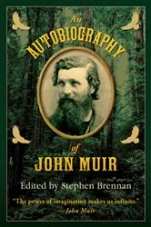 Book cover of An Autobiography of John Muir by Stephen Brennan