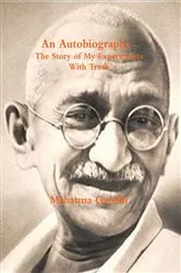 Book cover of An Autobiography or The Story of My Experiments with Truth by Tridip Suhrud