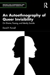 Book cover of An Autoethnography of Queer Invisibility by David Purnell