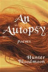 Book cover of An Autopsy by Hunter Bloodmoon