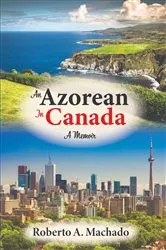 Book cover of An Azorean in Canada by Machado, Roberto, A.