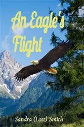 Book cover of An Eagle's Flight (4th ed.) by Sandra (Lott) Smith