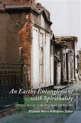 Book cover of An Earthy Entanglement with Spirituality by Elizabeth Moore Willingham