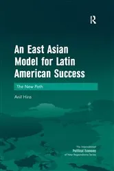Book cover of An East Asian Model for Latin American Success by Anil Hira