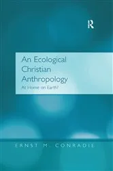 Book cover of An Ecological Christian Anthropology by Ernst M. Conradie