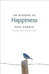 Book cover of An Ecology of Happiness by Eric Lambin