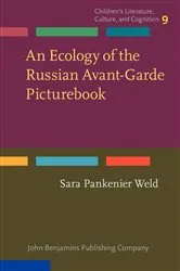 Book cover of An Ecology of the Russian Avant-Garde Picturebook by Sara Pankenier Weld