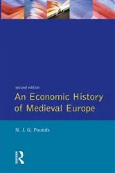 Book cover of An Economic History of Medieval Europe (2nd ed.) by Norman John Greville Pounds