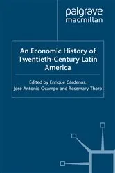 Book cover of An Economic History of Twentieth-Century Latin America by E. Cardenas