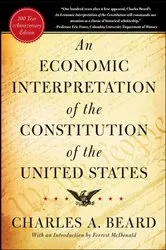 Book cover of An Economic Interpretation of the Constitution of the United States by Charles A. Beard