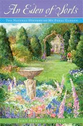 Book cover of An Eden of Sorts: The Natural History of My Feral Garden by John Hanson Mitchell