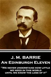 Book cover of An Edinburgh Eleven by J. M. Barrie