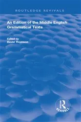 Book cover of An Edition of the Middle English Grammatical Texts by David Thomson