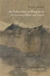 Book cover of An Education in Happiness by Flavia Arzeni