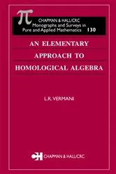 Book cover of An Elementary Approach to Homological Algebra by L.R. Vermani