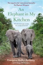 Book cover of An Elephant in My Kitchen by Françoise Malby-Anthony