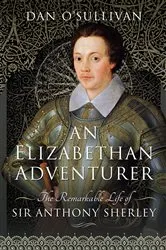 Book cover of An Elizabethan Adventurer by Dan O'Sullivan