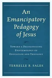 Book cover of An Emancipatory Pedagogy of Jesus by Unknown