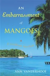 Book cover of An Embarrassment of Mangoes by Ann Vanderhoof