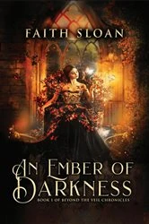 Book cover of An Ember of Darkness by Faith Marie Sloan