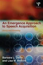 Book cover of An Emergence Approach to Speech Acquisition by Barbara L. Davis