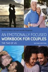 Book cover of An Emotionally Focused Workbook for Couples (2nd ed.) by Veronica Kallos-Lilly
