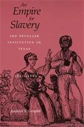 Book cover of An Empire for Slavery by Randolph B. Campbell