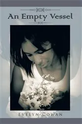 Book cover of An Empty Vessel by Evelyn M. Cowan