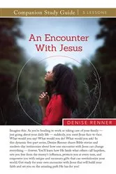 Book cover of An Encounter With Jesus Study Guide by Rick Renner