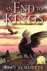 Book cover of An End to Kings by Ryan Schuette