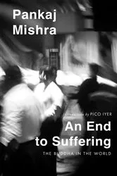 Book cover of An End to Suffering by Pankaj Mishra