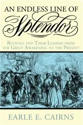 Book cover of An Endless Line of Splendor by Earle E. Cairns