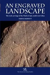 Book cover of An Engraved Landscape: Rock carvings in the Wadi al-Ajal, Libya by Tertia Barnett
