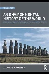Book cover of An Environmental History of the World by J. Donald Hughes