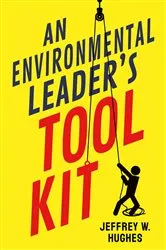 Book cover of An Environmental Leader's Tool Kit by Jeffrey W. Hughes