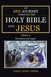 Book cover of An Epic Journey through the Holy Bible with Jesus by Karen Marie Parker