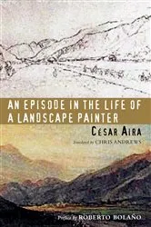 Book cover of An Episode in the Life of a Landscape Painter by César Aira