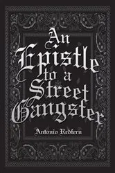 Book cover of An Epistle to a Street Gangster by Antonio Redfern